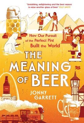 The Meaning of Beer - Jonny Garrett