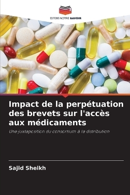 Impact de la perpétuation des brevets sur l'accès aux médicaments - Sajid Sheikh