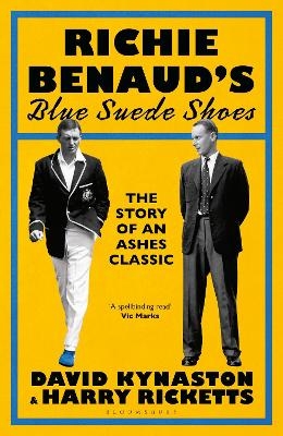 Richie Benaud’s Blue Suede Shoes - David Kynaston, Harry Ricketts