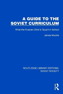 A Guide to the Soviet Curriculum - James Muckle