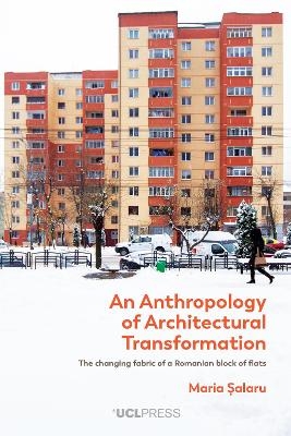 An Anthropology of Architectural Transformation - Maria alaru