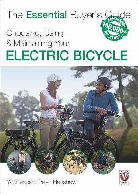 Choosing, Using & Maintaining Your Electric Bicycle - Peter Henshaw