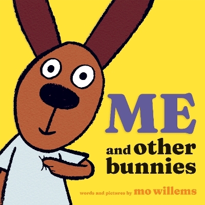 Me and Other Bunnies - Mo Willems