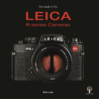 The Book of the Leica R-Series Cameras - Brian Long