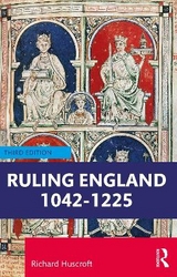 Ruling England, 1042–1227 - Huscroft, Richard