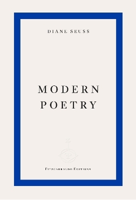 Modern Poetry - Diane Seuss