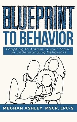 Blueprint to Behavior - Meghan Ashley