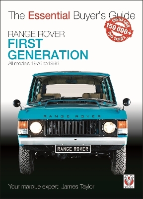 Range Rover - First Generation Models 1970 to 1996 - James Taylor