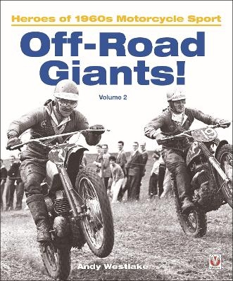 Off-Road Giants! (Volume 2) - Andrew ‘Andy’ Westlake