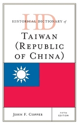 Historical Dictionary of Taiwan (Republic of China) - Copper, John F.