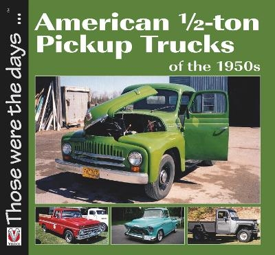 American 1/2-Ton Pickup Trucks of the 1950s - Norm Mort