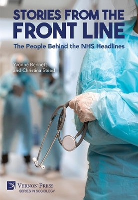 Stories from the Front Line: The People Behind the NHS Headlines - Yvonne Bennett