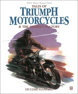 Tales of Triumph Motorcycles & the Meriden Factory - Hughie Hancox