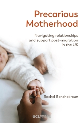 Precarious Motherhood - Rachel Benchekroun