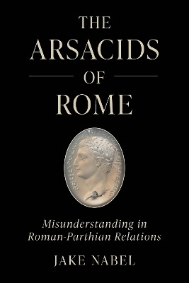 The Arsacids of Rome - Jake Nabel