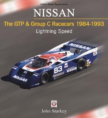 Nissan   the Gtp & Group C Racecars 1984-1993 - John Starkey