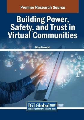 Building Power, Safety, and Trust in Virtual Communities - 