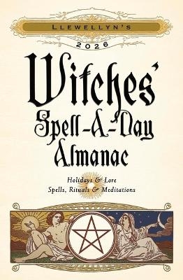 Llewellyn's 2026 Witches' Spell-A-Day Almanac -  Llewellyn