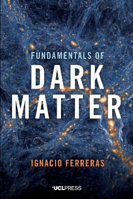 Fundamentals of Dark Matter - Ignacio Ferreras