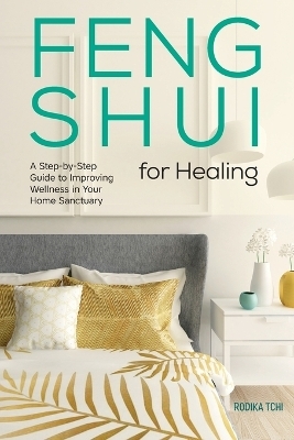 Feng Shui for Healing - Rodika Tchi