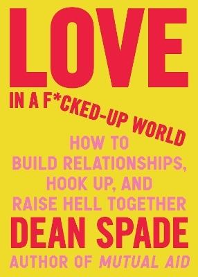 Love in a Fucked-Up World - Dean Spade