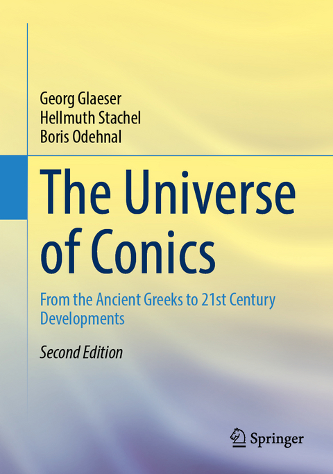 The Universe of Conics - Georg Glaeser, Hellmuth Stachel, Boris Odehnal