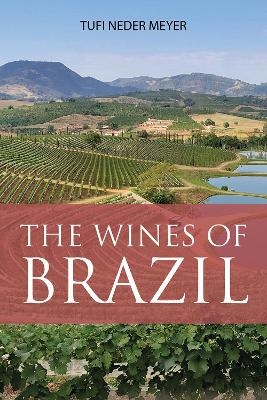 The Wines of Brazil - Tufi Neder Meyer