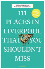 111 Places in Liverpool That You Shouldn't Miss - Treuherz, Julian; de Figueiredo, Peter