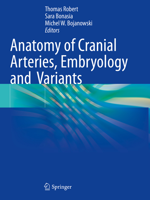 Anatomy of Cranial Arteries, Embryology and Variants - 