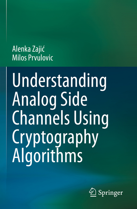 Understanding Analog Side Channels Using Cryptography Algorithms - Alenka Zajić, Milos Prvulovic