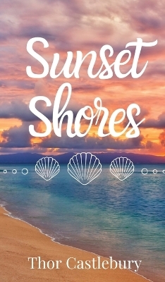 Sunset Shores - Thor Castlebury