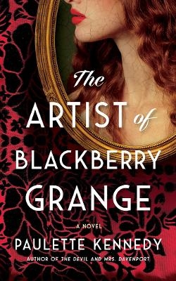 The Artist of Blackberry Grange - Paulette Kennedy