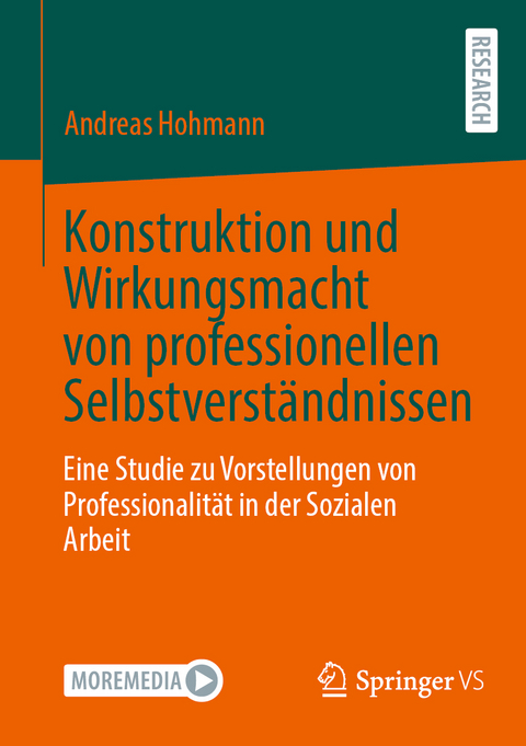 Konstruktion und Wirkungsmacht von professionellen Selbstverständnissen - Andreas Hohmann