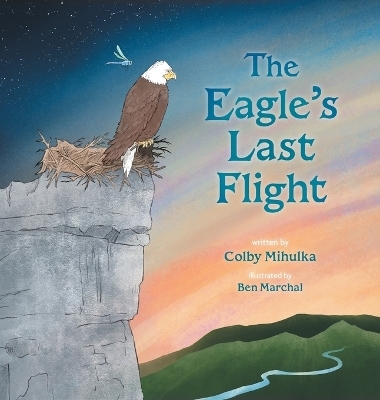 The Eagle's Last Flight - Colby Mihulka