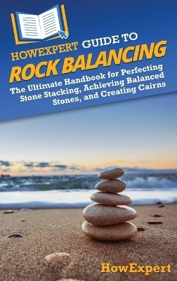 HowExpert Guide to Rock Balancing -  HowExpert