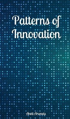 Patterns of Innovation - Anett Arumets