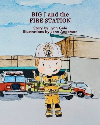 Big J and the Fire Station - Lynn Gale