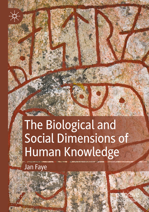 The Biological and Social Dimensions of Human Knowledge - Jan Faye