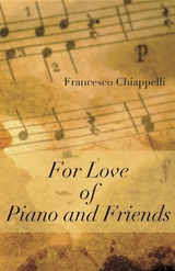 For Love of Piano and Friends -  Francesco Chiappelli