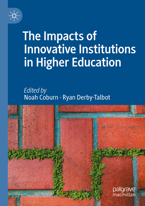 The Impacts of Innovative Institutions in Higher Education - 