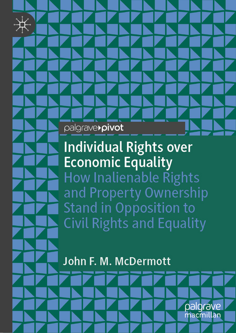 Individual Rights over Economic Equality - John F. M. McDermott