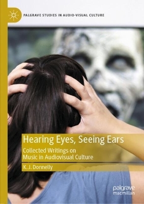 Hearing Eyes, Seeing Ears - K.J. Donnelly