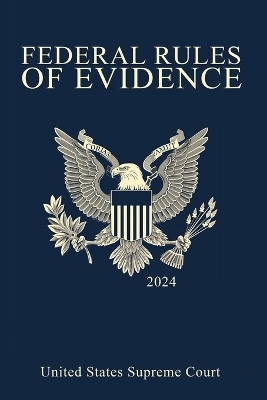 Federal Rules of Evidence; 2024 Edition -  United States Supreme Court