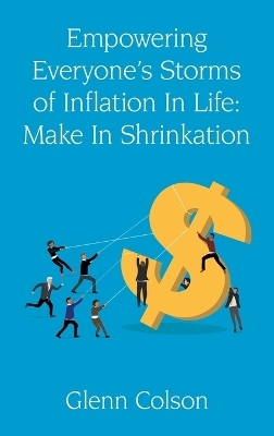 Empowering Everyone's Storms Of Inflation In Life - Glenn Colson