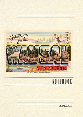 Vintage Lined Notebook Greetings from Wausau, Wisconsin