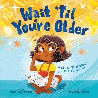 Wait 'Til You're Older - Maria Marianayagam