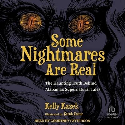 Some Nightmares Are Real - Kelly Kazek