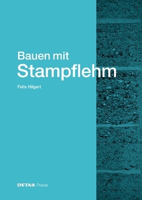 Bauen mit Stampflehm - Felix Hilgert