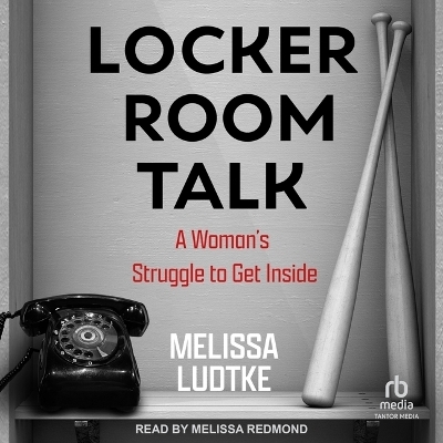 Locker Room Talk - Melissa Ludtke