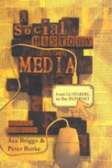 A Social History of the Media - Briggs, Asa; Burke, Peter